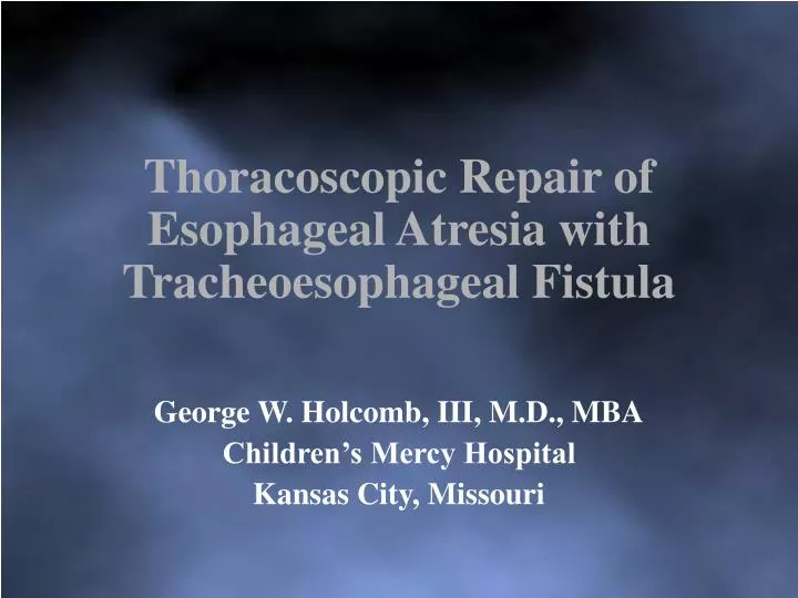 thoracoscopic repair of esophageal atresia with tracheoesophageal fistula