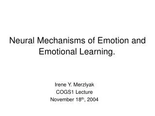 Neural Mechanisms of Emotion and Emotional Learning.
