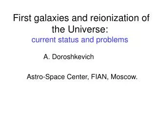 First galaxies and reionization of the Universe: current status and problems