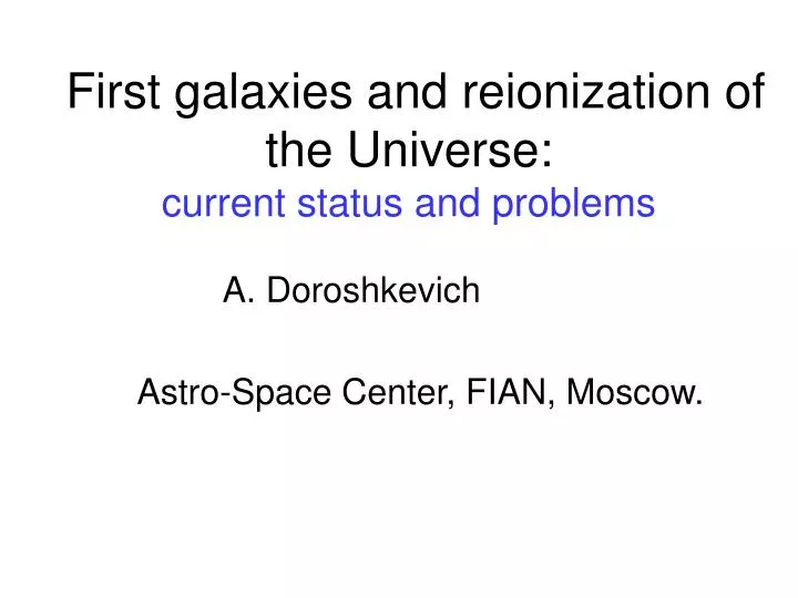 first galaxies and reionization of the universe current status and problems