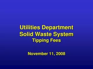Utilities Department Solid Waste System Tipping Fees
