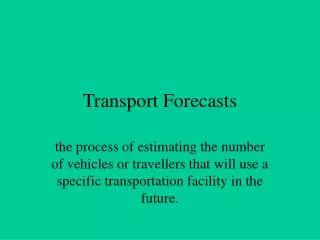 Transport Forecasts