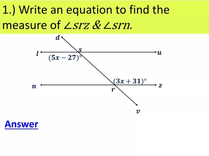 1 write an equation to find the measure of srz srn
