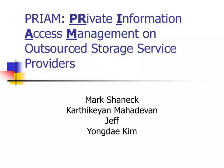 priam pr ivate i nformation a ccess m anagement on outsourced storage service providers