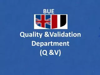 Quality &amp;Validation Department (Q &amp;V)