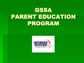GSSA PARENT EDUCATION PROGRAM