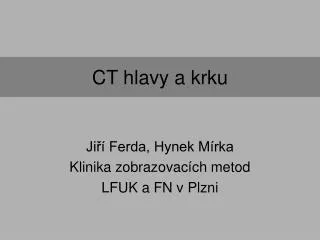 Jiří Ferda, Hynek Mírka Klinika zobrazovacích metod LFUK a FN v Plzni