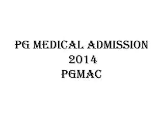 PG Medical Admission 2014 PGMAC