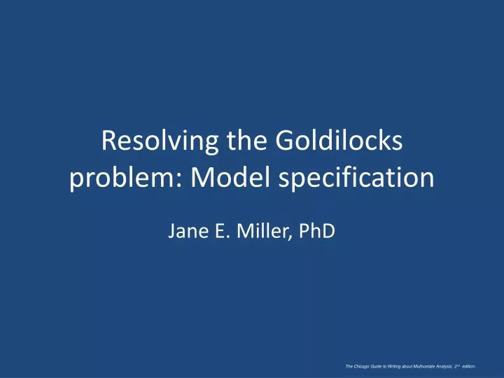 resolving the goldilocks problem model specification