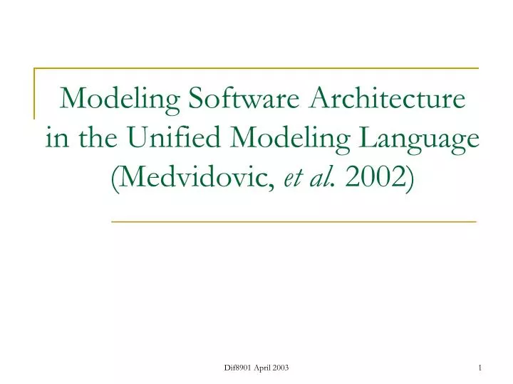 modeling software architecture in the unified modeling language medvidovic et al 2002
