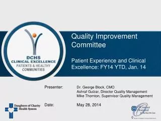 Quality Improvement Committee Patient Experience and Clinical Excellence: FY14 YTD, Jan. 14