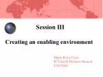 Session III Creating a n enabling environment - slide 1
