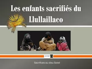 Les enfants sacrifiés du Llullaillaco