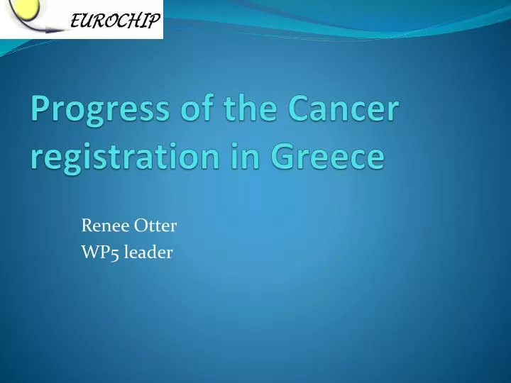 progress of the cancer registration in greece