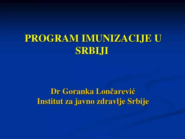 program imunizacije u srbiji dr goranka lon arevi institut za javno zdravlje srbije