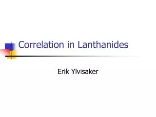 Correlation in Lanthanides