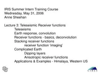 IRIS Summer Intern Training Course Wednesday, May 31, 2006 Anne Sheehan