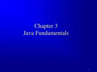 Chapter 3 Java Fundamentals