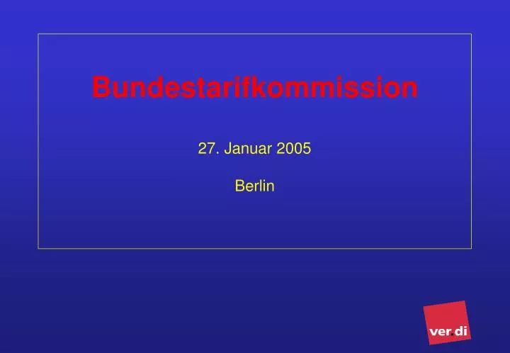 bundestarifkommission 27 januar 2005 berlin