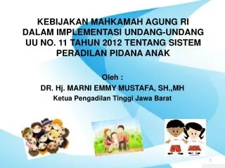 Oleh : DR. Hj. MARNI EMMY MUSTAFA, SH.,MH Ketua Pengadilan Tinggi Jawa Barat