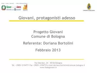 Progetto Giovani Comune di Bologna Referente: Doriana Bortolini Febbraio 2013