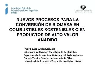 Pedro Luis Arias Ergueta Laboratorio de Ciencia y Tecnología de Combustibles