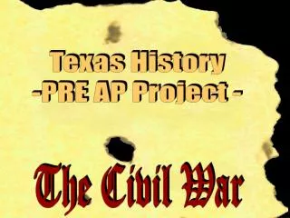 Texas History -PRE AP Project -