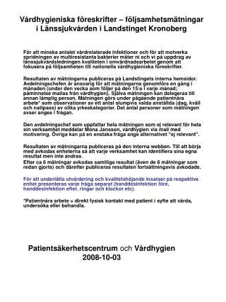 Vårdhygieniska föreskrifter – följsamhetsmätningar i Länssjukvården i Landstinget Kronoberg