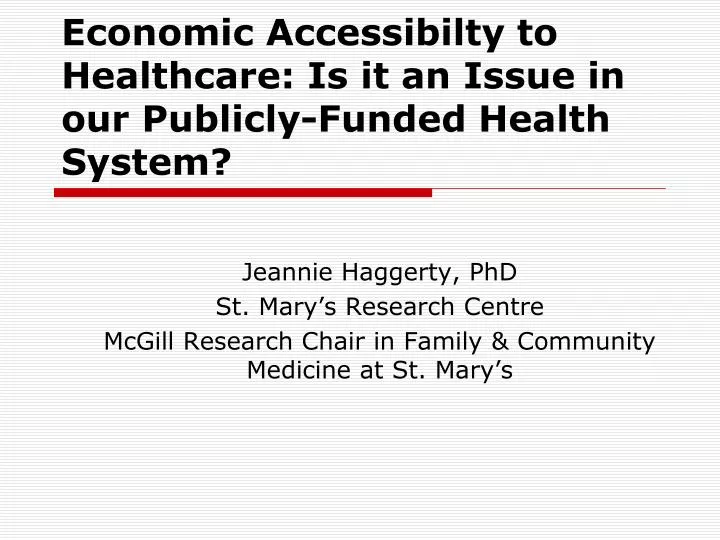 economic accessibilty to healthcare is it an issue in our publicly funded health system