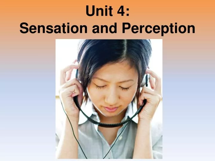 unit 4 sensation and perception