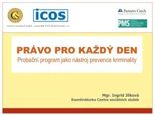 PRÁVO PRO KAŽDÝ DEN Probační program jako nástroj prevence kriminality