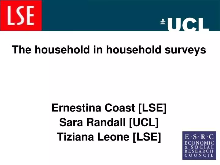 the household in household surveys ernestina coast lse sara randall ucl tiziana leone lse