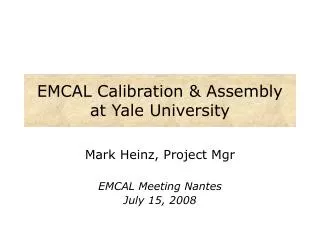 EMCAL Calibration &amp; Assembly at Yale University