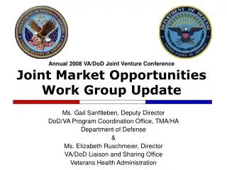 Annual 2008 VA/DoD Joint Venture Conference Joint Market Opportunities Work Group Update