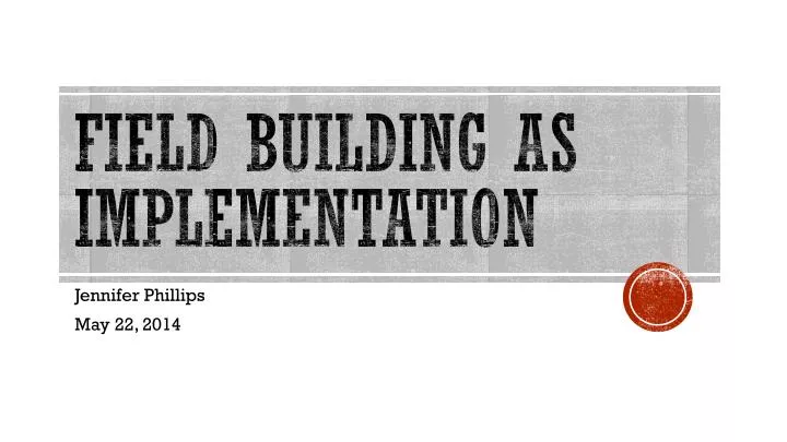 field building as implementation
