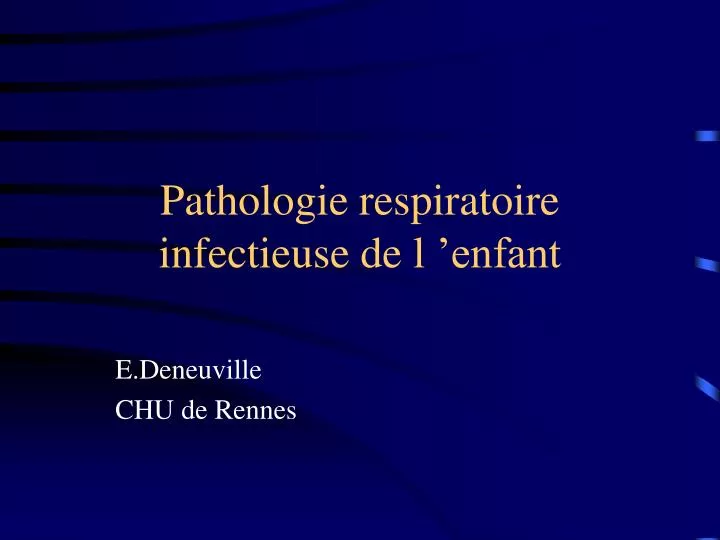 pathologie respiratoire infectieuse de l enfant