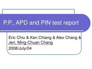 P.P., APD and PIN test report