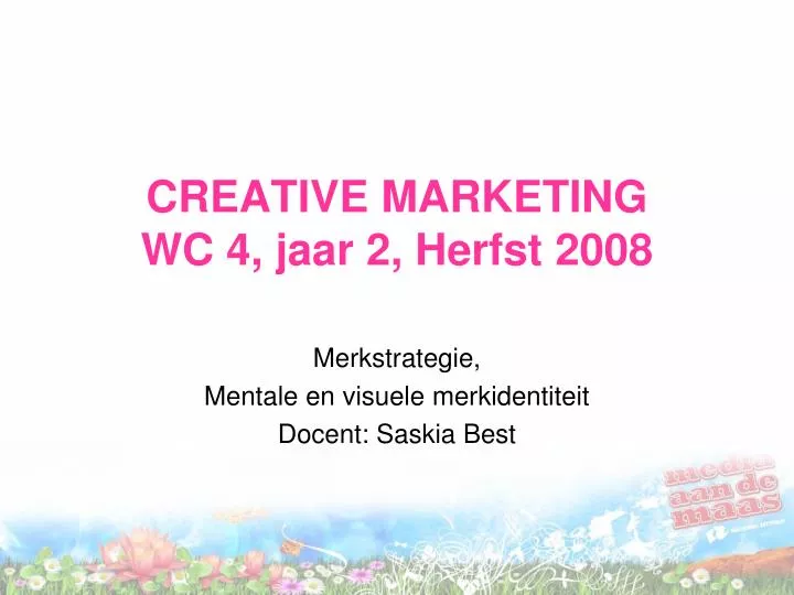 creative marketing wc 4 jaar 2 herfst 2008