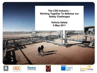 The CSG Industry – Working Together To Address our Safety Challenges Vehicle Safety 6 May 2011
