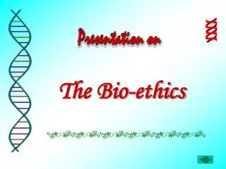 The Bio-ethics
