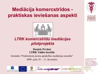 Mediācija komercstrīdos - praktiskas ieviešanas aspekti LTRK komercstrīdu mediācijas pilotprojekts