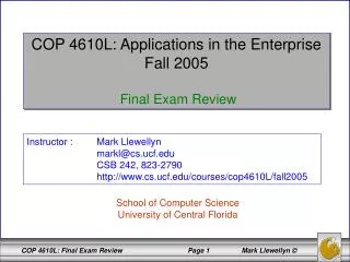 COP 4610L: Applications in the Enterprise Fall 2005 Final Exam Review