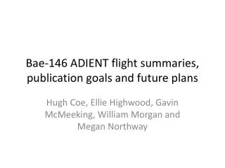 Bae-146 ADIENT flight summaries, publication goals and future plans