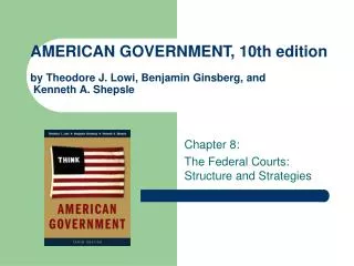 AMERICAN GOVERNMENT, 10th edition by Theodore J. Lowi, Benjamin Ginsberg, and Kenneth A. Shepsle