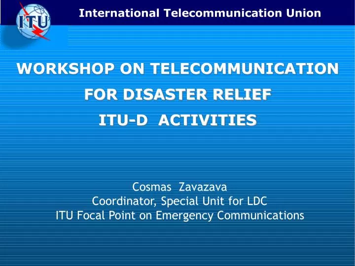 workshop on telecommunication for disaster relief itu d activities