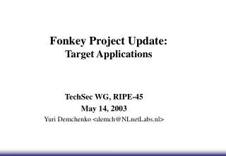 Fonkey Project Update: Target Applications