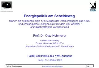Prof. Dr. Olav Hohmeyer Universität Flensburg Former Vice Chair WG III IPCC