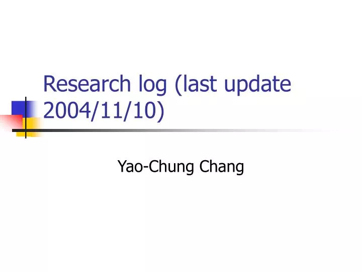 research log last update 2004 11 10