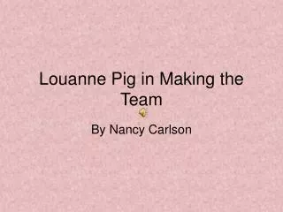 Louanne Pig in Making the Team