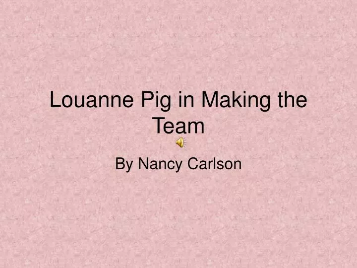 louanne pig in making the team